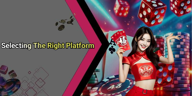 Selecting The Right Platform